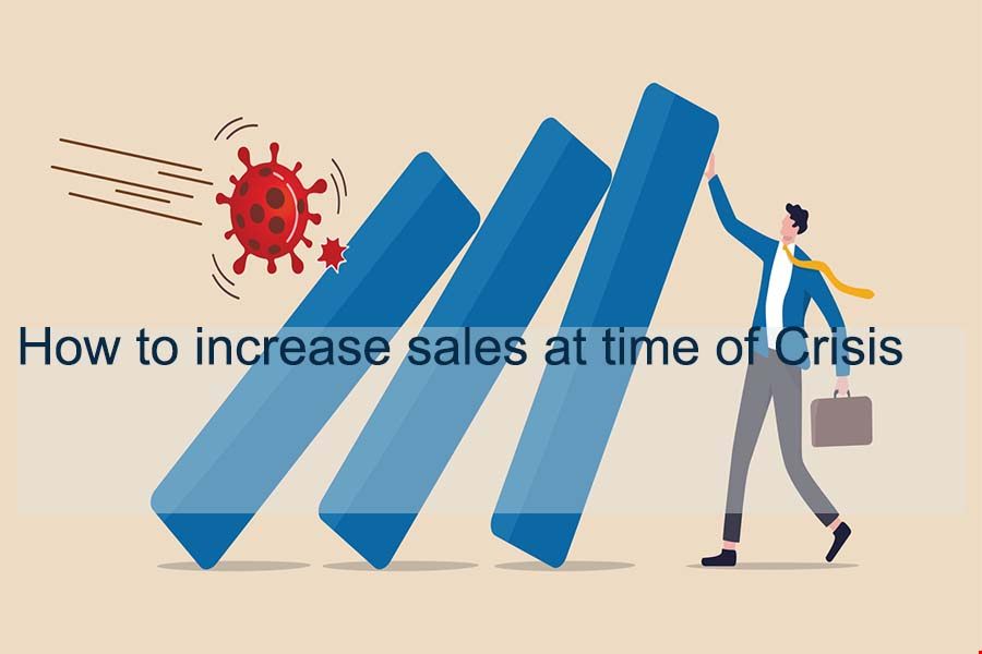 How to increase sales at the time of crisis